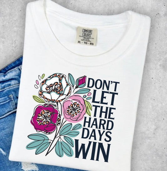 DONT LET THE HARD DAYS WIN TRANSFER