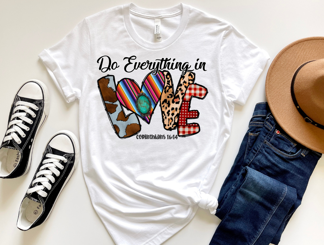 DO EVERYTHING IN LOVE DTF TRANSFER